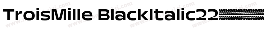 TroisMille BlackItalic22字体转换